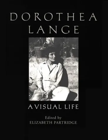 Couverture de Dorothea Lange--A Visual Life