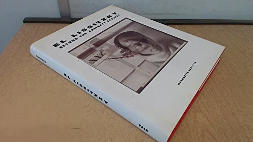 Couverture de El Lissitzky: Beyond the Abstract Cabinet