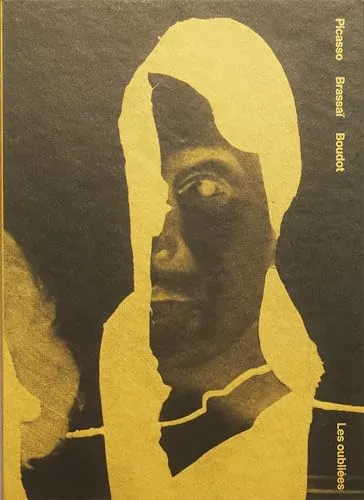 Couverture de Les oubliées : Picasso, Brassaï, Boudot