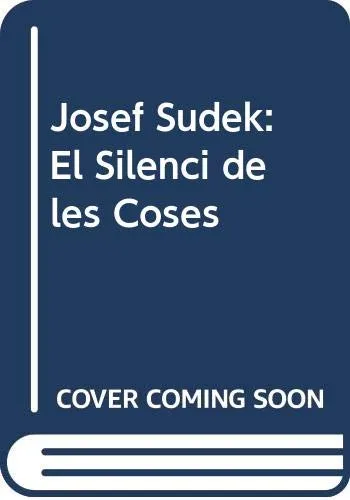 Couverture de El silenci de les coses, Josef Sudek : fotografies dels anys 1940-1970 de la col·lecció de la Moravská galerie de Brno