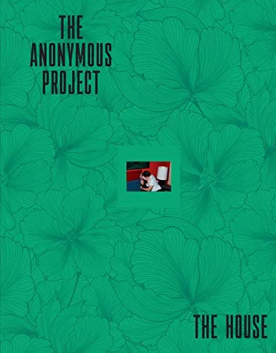 Couverture de The Anonymous Project. The House.