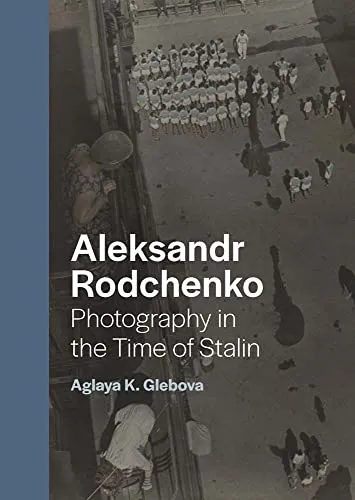 Couverture de Aleksandr Rodchenko : Photography in the Time of Stalin