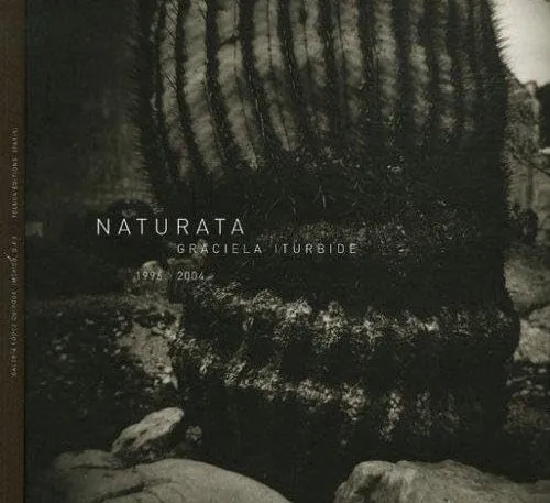 Couverture de Naturata : Graciela Iturbide, 1996-2004