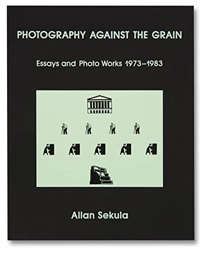 Couverture de Photography Against the Grain: Essays and Photo Works, 1973–1983