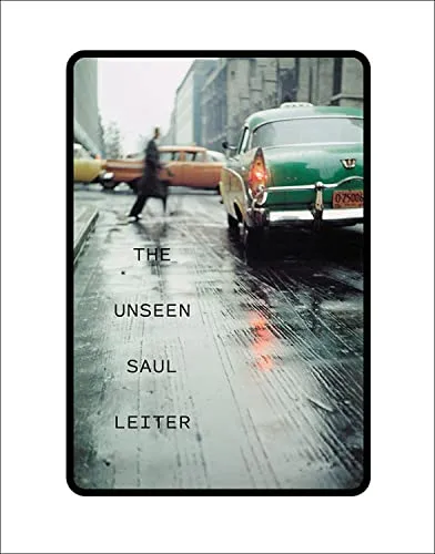 Couverture de The Unseen Saul Leiter: With 76 Color Slides