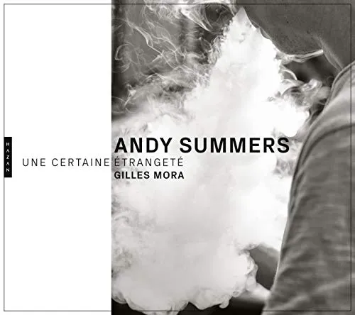 Couverture de Andy Summers. Une certaine étrangeté. Photographies, 1979-2018
