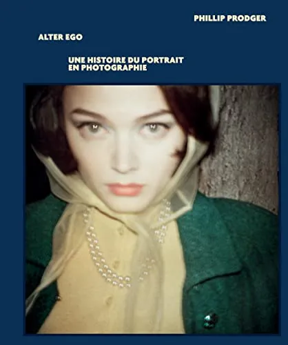 Couverture de Alter ego : une histoire du portrait en photographie