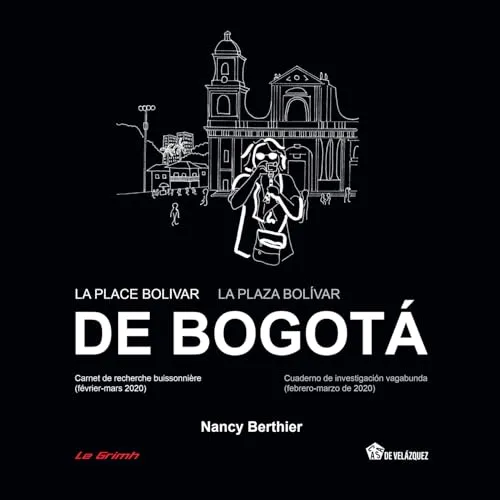 Couverture de La place Bolivar de Bogota. Carnet de recherche buissonnière (février-mars 2020)
