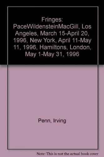 Couverture de Fringes: PaceWildensteinMacGill, Los Angeles, March 15-April 20, 1996, New York, April 11-May 11, 1996, Hamiltons, London, May 1-May 31, 1996