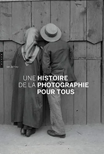 Couverture de Une histoire de la photographie pour tous