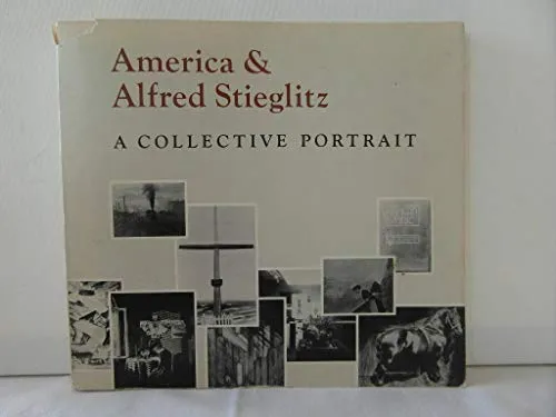 Couverture de America & Alfred Stieglitz: A Collective Portrait