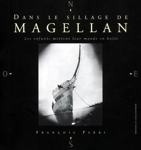 Couverture de Dans le sillage de Magellan - Les enfants mettent leur monde en boîte