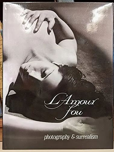 Couverture de L'amour Fou: Photography & Surrealism