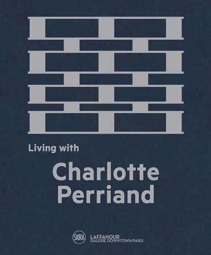 Couverture de Living With Charlotte Perriand