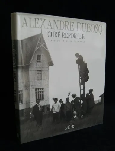 Couverture de Alexandre Dubosq curé reporter