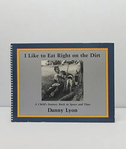 Couverture de I Like to Eat Right on the Dirt: A Child's Journey Back in Space and Time