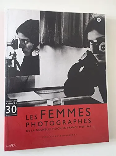 Couverture de Les femmes photographes de la nouvelle vision en France 1920-1940