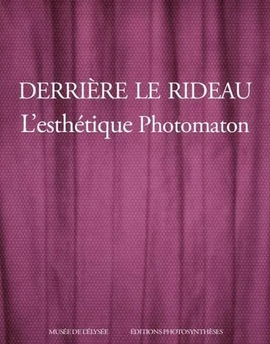 Couverture de DERRIÈRE LE RIDEAU: L'ESTHÉTIQUE PHOTOMATON