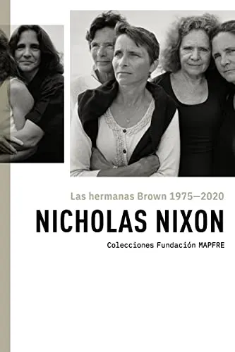 Couverture de Colecciones Fudacion Mapfre : Las hermanas Brown 1975-2020 [The Brown sisters]