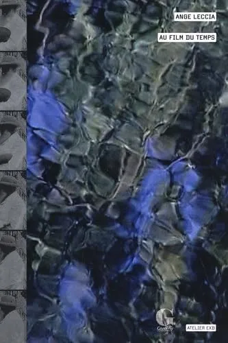 Couverture de Ange Leccia, Au Film Du Temps