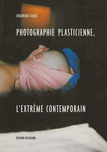 Couverture de Photographie plasticienne, l'extrême contemporain