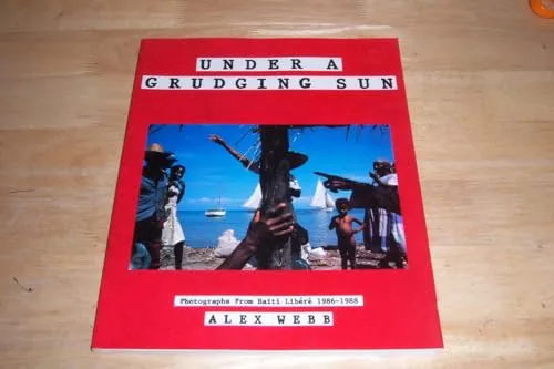 Couverture de Under a Grudging Sun: Photographs from Haiti Libéré 1986-1988