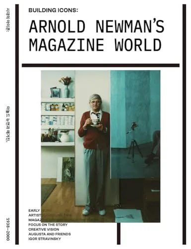 Couverture de Arnold Newman's Magazine World: Building Icons. 1938-2000