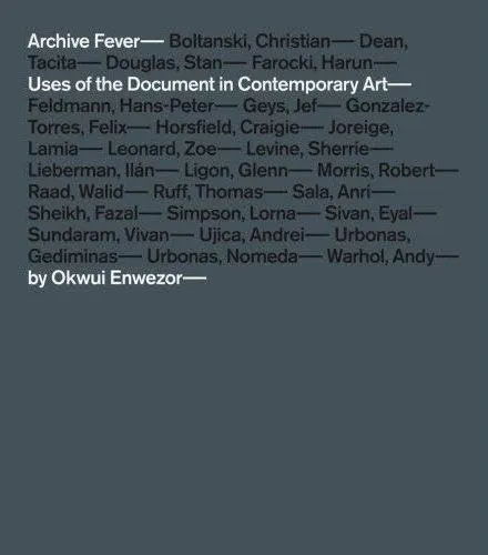 Couverture de Archive Fever: Uses of the Document in Contemporary Art