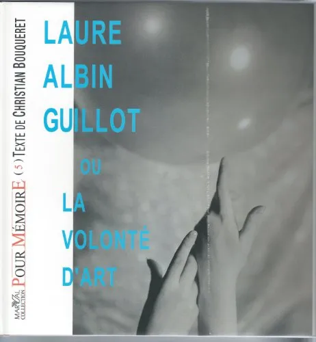 Couverture de Laure Albin Guillot, ou, La volonté d'art