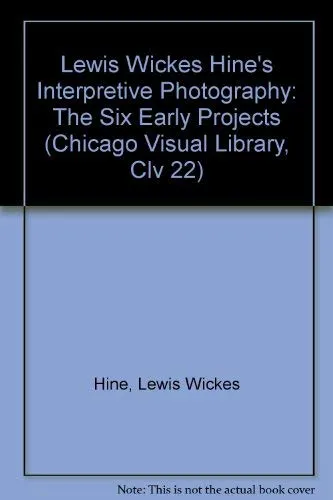 Couverture de Lewis Wickes Hine's Interpretive Photography: The Six Early Projects