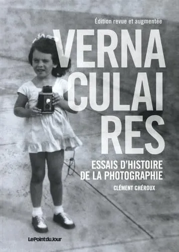 Couverture de Vernaculaires - Essais d'histoire de la photographie