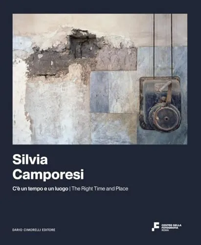 Couverture de Silvia Camporesi. C'è un tempo e un luogo. The Right Time and Place