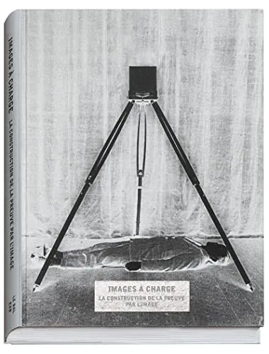 Couverture de Images à charge - La construction de la preuve par l'image