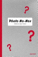Couverture de Photo No-Nos: Meditations on What Not to Photograph