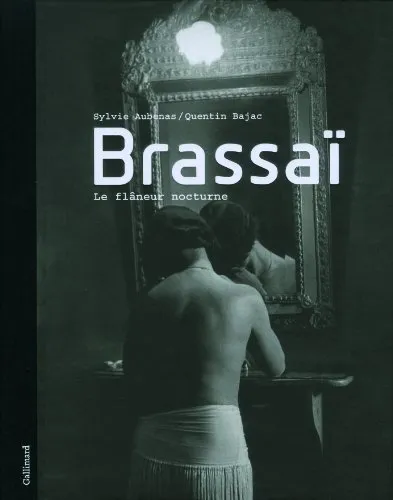 Couverture de Brassaï: Le flâneur nocturne