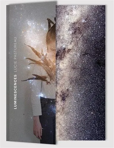 Couverture de Lucie Pastureau : Luminescences