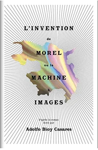 Couverture de Invention De Morel Ou La Machine À Images