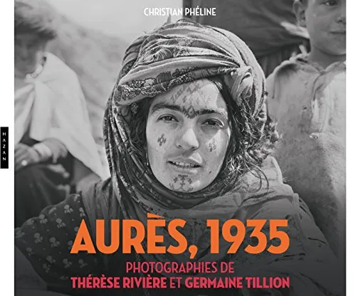 Couverture de Aurès (Algérie) 1935. Photographies de Thérèse Rivière et Germaine Tillion