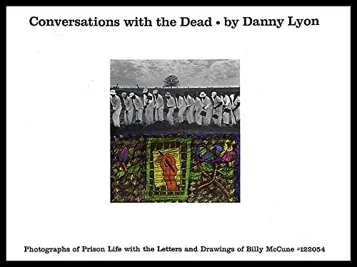 Couverture de Conversations with the Dead: Photographs of Prison Life, with the Letters and Drawings of Billy McCune #122054