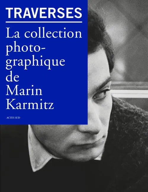Couverture de Traverses : La collection photographique de Marin Karmitz