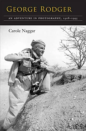 Couverture de George Rodger: An Adventure in Photography, 1908-1995