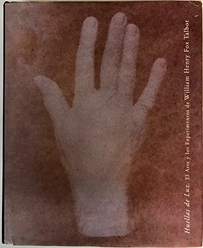 Couverture de Huellas de luz : el arte y los experimentos de William Henry Fox Talbot