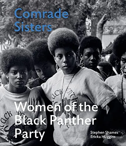 Couverture de Stephen Shames Comrade Sisters - Women of the Black Panther Party /anglais