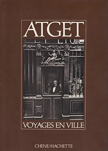 Couverture de Atget : voyages en ville