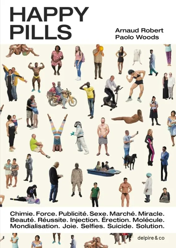 Couverture de Happy Pills. Chimie. Force. Publicité. Sexe. Marché. Miracle. Beauté. Réussite. Injection. Selfie. Molécule. Erection. Mondialisation. Joie. Suicide. Solution.