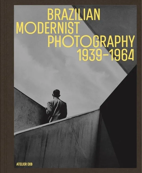 Couverture de Brazilian Modernist Photography (1939-1964).Construction,deconstruction,reconstruction