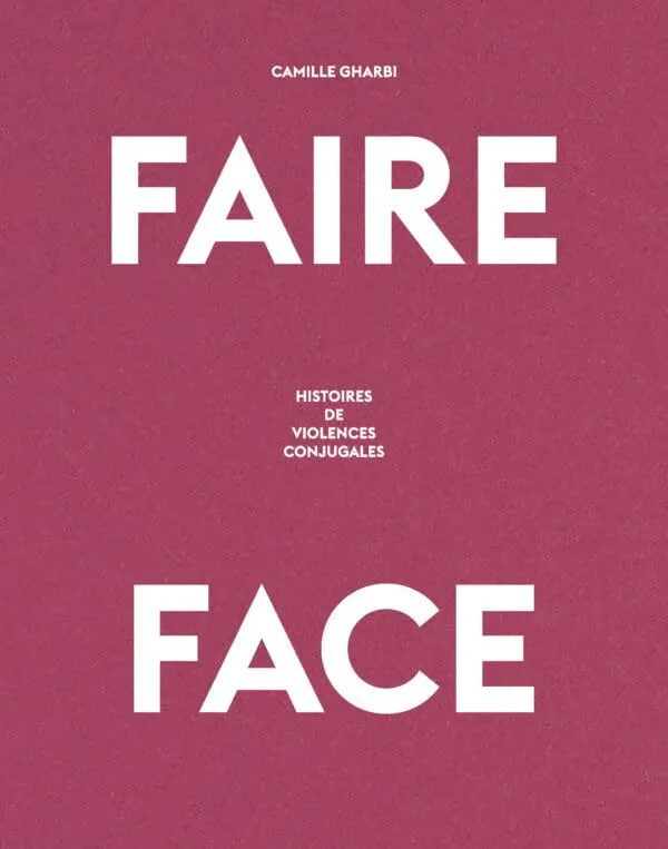 Couverture de Faire face. Histoires de violences conjugales