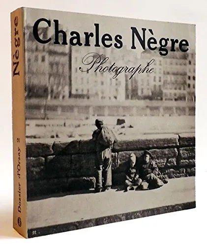 Couverture de Charles Nègre, photographe, 1820-1880
