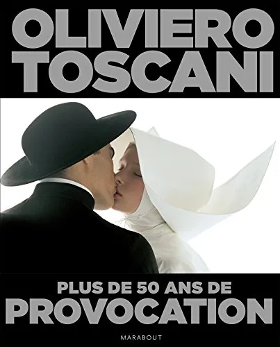 Couverture de Oliviero Toscani, plus de 50 ans de provocation