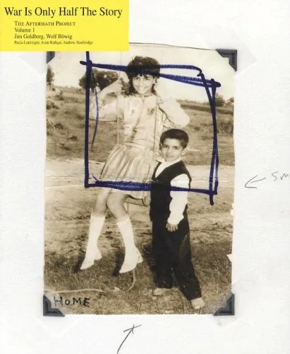 Couverture de War Is Only Half the Story: The Aftermath Project